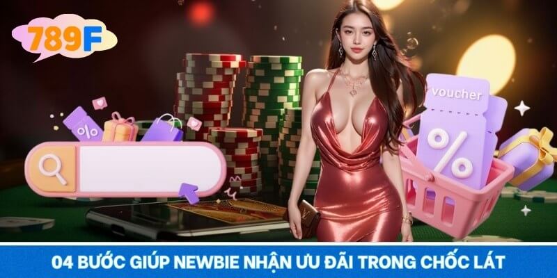 04 bước giúp newbie nhận ưu đãi trong chốc lát