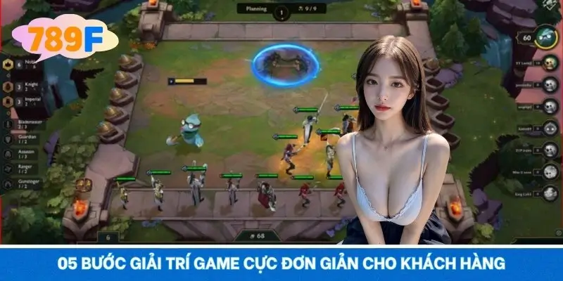 05 bước giải trí game cực đơn giản cho khách hàng 05 bước giải trí game cực đơn giản cho khách hàng