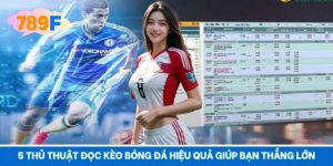 5 Thủ Thuật Đọc Kèo Bóng Đá Hiệu Quả Giúp Bạn Thắng Lớn