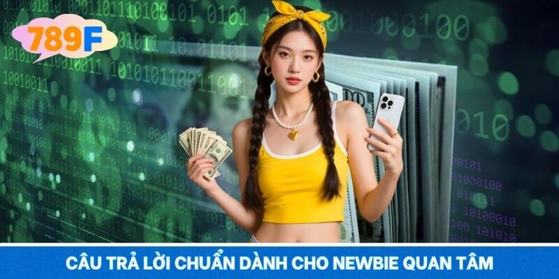 Câu trả lời chuẩn dành cho newbie quan tâm