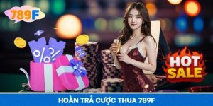 Hoàn Trả Cược Thua 789F – Lợi Nhuận Về Tay, Quỹ Vốn Tăng Cao