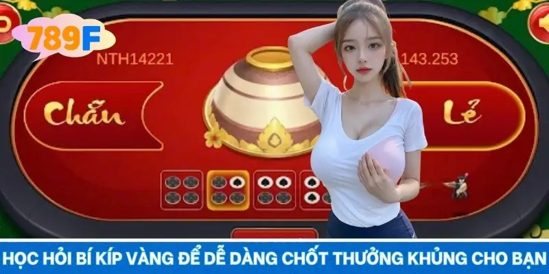 Học hỏi bí kíp vàng để dễ dàng chốt thưởng khủng cho bạn