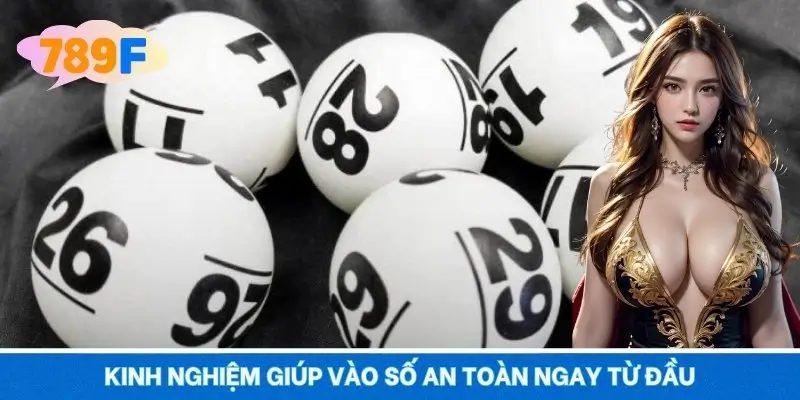 Kinh nghiệm giúp vào số an toàn ngay từ đầu
