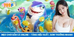 Mẹo Chơi Bắn Cá Online – Tăng Hiệu Suất, Gom Thưởng Nhanh