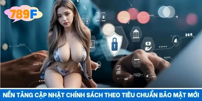 Nền tảng cập nhật chính sách theo tiêu chuẩn bảo mật mới