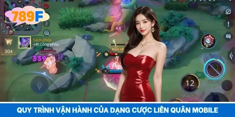 Quy trình vận hành của dạng cược Liên Quân Mobile