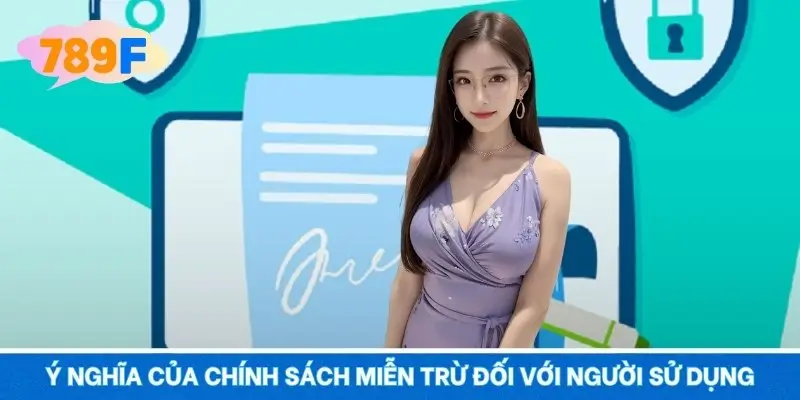 Ý nghĩa của chính sách miễn trừ đối với người sử dụng